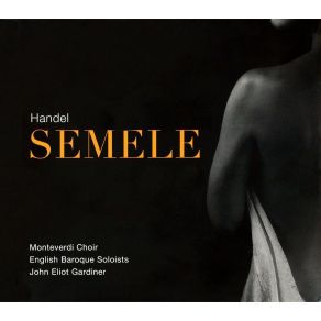 Download track 1. SEMELE Oratorio In Three Acts. Based On A Pre-Existent Opera Libretto By William Congreve HWV 58. First Presented In Concert Form At Covent Garden Theatre On 10 February 1744 - ACT ONE. Overture Georg Friedrich Händel