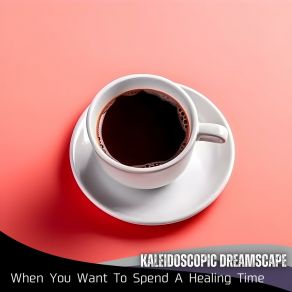 Download track The Coffee I Need Kaleidoscopic Dreamscape