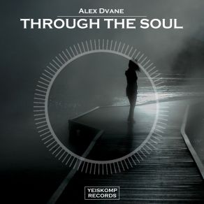 Download track Through The Soul (Original Mix) Alex Dvane