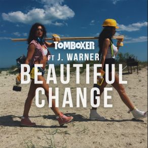 Download track Beautiful Change (Original Mix) (J Warner) Tom Boxer, J Warner