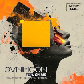 Download track Feel On Me (Eli Spiral Remix) OvnimoonEli Spiral