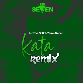 Download track Kata (Remix) DJ SevenMafik, Winnie Nwagi