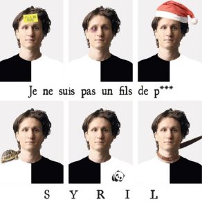 Download track Je Ne Suis Pas Un Fils De P * * * Syril