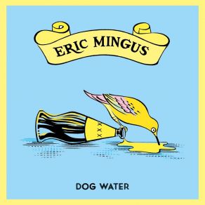 Download track You Got It So Easy Now Eric Mingus