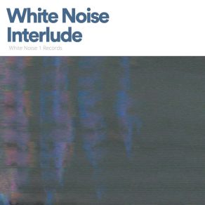 Download track White Noise Interlude, Pt. 2 The Sounds Research Forum