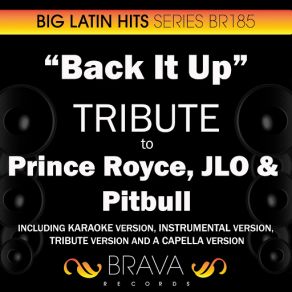 Download track Back It Up (In The Style Of Prince Royce, Jennifer Lopez & Pitbull) [Instrumental Version] Brava HitMakers