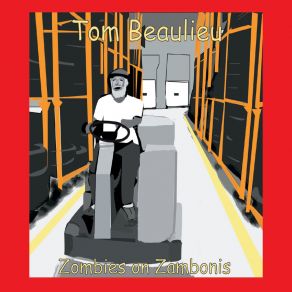 Download track Zambonis Was A Man Tom Beaulieu