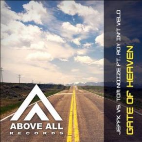 Download track Gate Of Heaven (Radio Edit) Jeffk, Tom Noize, Roy In 't Veld