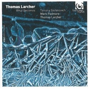 Download track 19. What Becomes - V. Fission Thomas Larcher