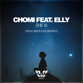 Download track She Is (Eskai Remix) Chomi And Elly