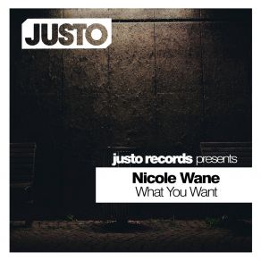 Download track What You Want (Dub Mix) Nicole Wane