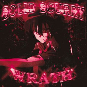 Download track WRATH (Instrumental) SOLID SCURRY