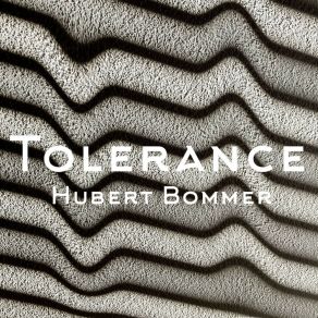 Download track Tolerance Hubert Bommer