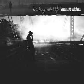 Download track This Thing Called Life August Alsina