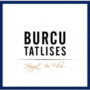 Download track Hayat Bir Film Burcu Tatlıses