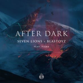 Download track After Dark (Original Mix) BlastoyzFiora, Seven Lions