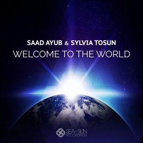 Download track Welcome To The World (Radio Edit) Saad Ayub, Sylvia Tosun