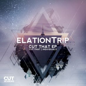 Download track Cut That ElationTrip