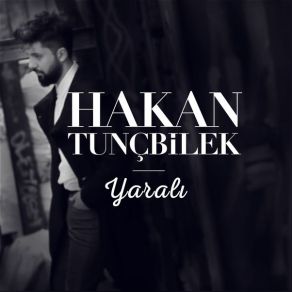 Download track Yaralı Hakan Tunçbilek