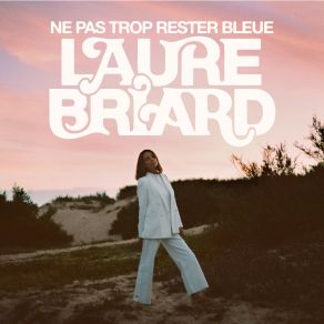 Download track Ne Pas Trop Rester Bleue Laure Briard