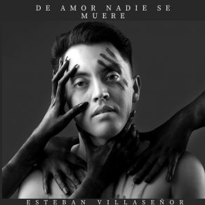 Download track De Amor Nadie Se Muere Esteban Villaseñor