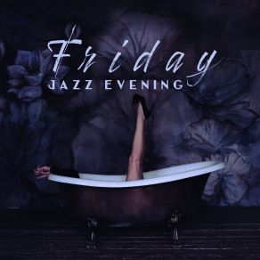 Download track Lonely Friday Jazz ChilloutNew York Lounge Quartett, Calm Background Paradise, Soft Jazz Music