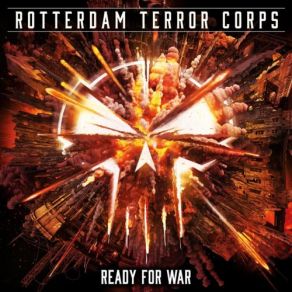 Download track Ready For War Rotterdam Terror Corps, The Crime Scene