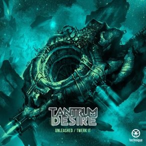 Download track Unleashed Tantrum Desire