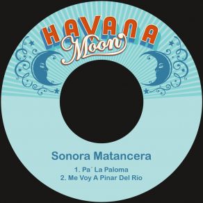 Download track Me Voy A Pinar Del Río La Sonora Matancera