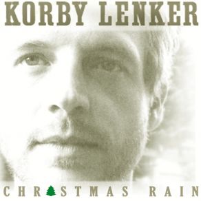 Download track Christmas Rain Korby Lenker