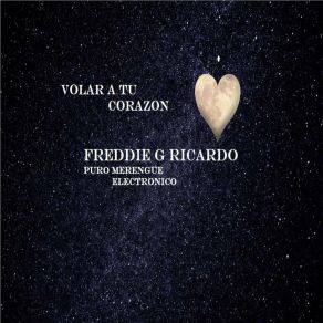 Download track Volar A Tu Corazon Freddie G Ricardo