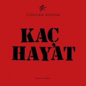 Download track Kaç Hayat Gökhan Kırdar