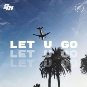 Download track Let U Go (Summer Club Mix) Sanzes