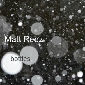 Download track Bottles Matt Redz