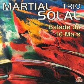 Download track Balade Du 10 Mars Martial Solal, Marc Johnson, Paul Motian