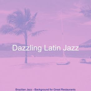 Download track Delightful Music For Beach Bars Dazzling Latin Jazz