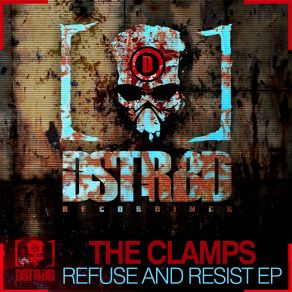 Download track Refuse & Resist The ClampsHostile MC