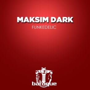 Download track Funkedelic Maksim Dark