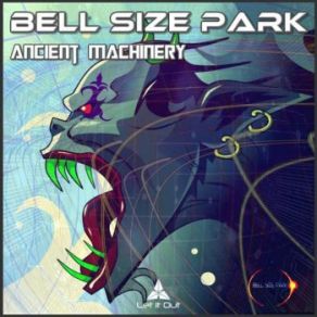 Download track Ancient Machinery Bell Size Park