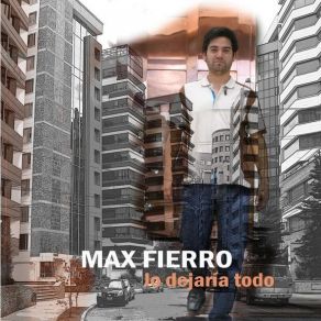 Download track Lo Dejaria Todo Max Fierro