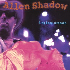 Download track King Kong Serenade Allen Shadow