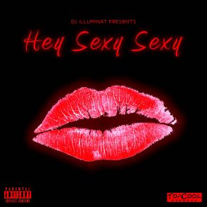 Download track Hey Sexy Sexy (Power Mix) DJ ILLUMINATPCB