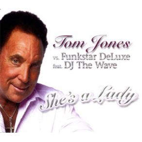 Download track She'S A Lady (Funkstar Deluxe Club Mix) Tom Jones