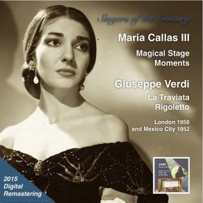 Download track La Traviata: Un Dì, Quando Le Veneri... Dite Alla Giovine... Morrò! La Mia Memoria (Live) Maria Callas