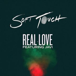 Download track Real Love (Original Mix) Javi, Soft Touch