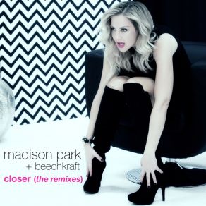 Download track Closer (Mike Rizzo Funk Generation Radio Mix) Madison ParkMike Rizzo