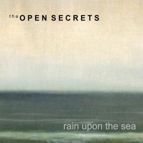 Download track Rain Upon The Sea The Open Secrets