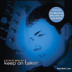 Download track Keep On Talkin' Steve Briody