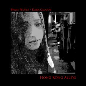 Download track (For All Of You) Brave People Hong Kong Alleys