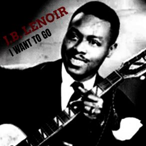 Download track The Mojo Boogie J. B. Lenoir